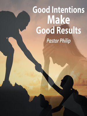 cover image of Good Intentions Make Good Results